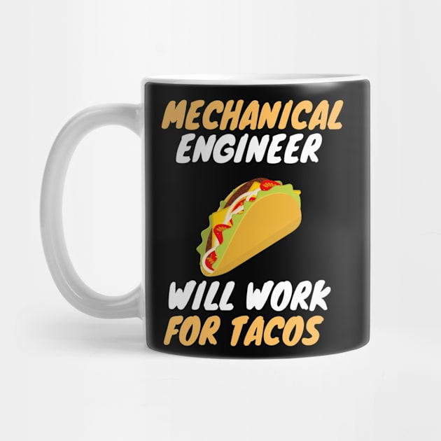 Mechanical engineer love tacos by SnowballSteps